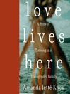 Cover image for Love Lives Here